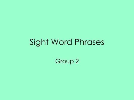 Sight Word Phrases Group 2. saw a cat at home again.