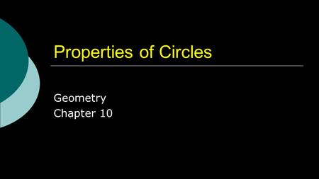 Properties of Circles Geometry Chapter 10 Geometry 10.