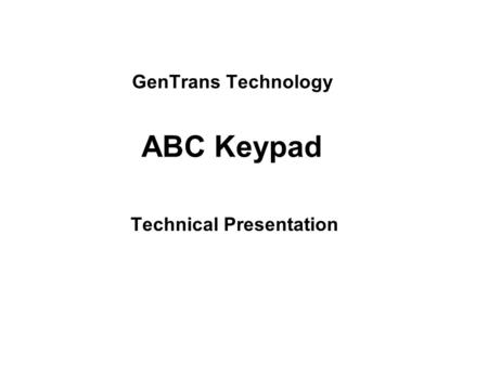 GenTrans Technology Technical Presentation ABC Keypad.