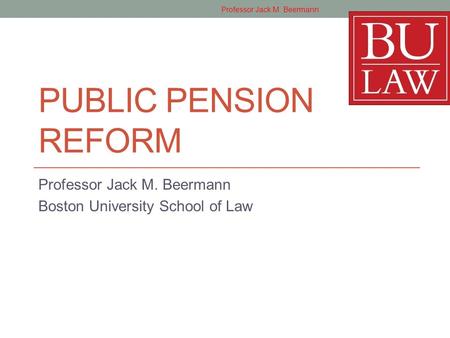 Professor Jack M. Beermann Boston University School of Law