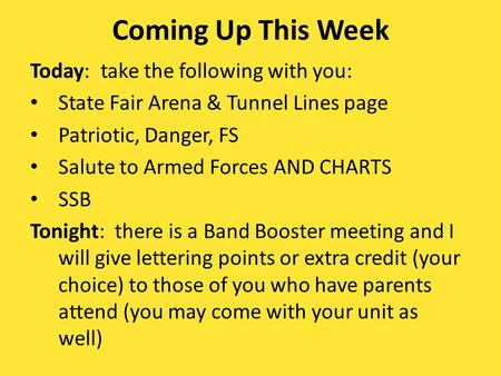 Coming Up This Week Today: take the following with you: State Fair Arena & Tunnel Lines page Patriotic, Danger, FS Salute to Armed Forces AND CHARTS SSB.