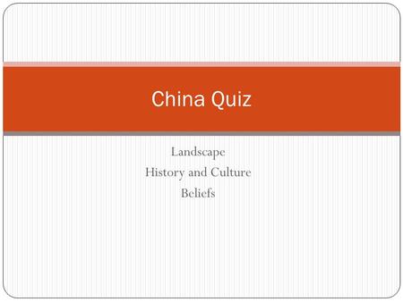 Landscape History and Culture Beliefs China Quiz.