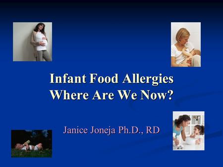 Infant Food Allergies Where Are We Now?