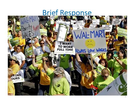 Brief Response Wal-mart is a profitable business with many outlets that require a lot of floor employees. Their selling-point is low prices. Which group.