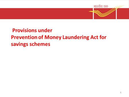 Provisions under Prevention of Money Laundering Act for savings schemes 1.