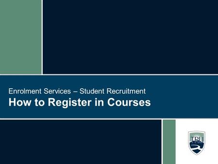 Enrolment Services – Student Recruitment How to Register in Courses.