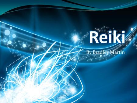 By Bradley Martin. W hat is Reiki? H istory of Reiki H ow Reiki works A pplications of Reiki L evels of Reiki Training R eiki Treatment Methods R eiki.