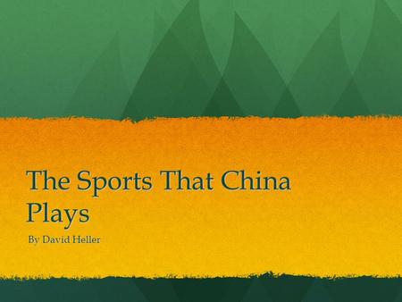 The Sports That China Plays By David Heller. Do you know how many sports China plays? Well, if you don’t, here’s your answer: A LOT. The Chinese won a.