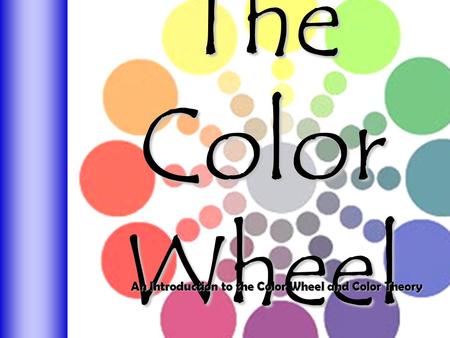 An Introduction to the Color Wheel and Color Theory
