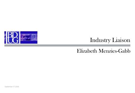 Industry Liaison Elizabeth Menzies-Gabb September 17, 2008 [Company Logo]