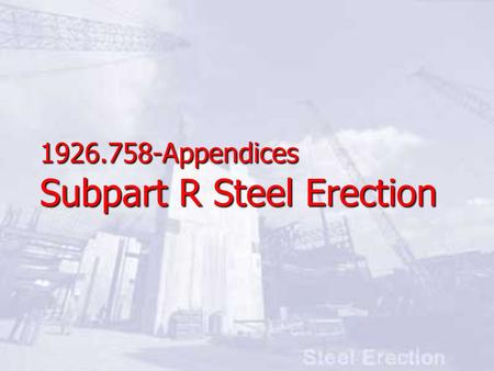 Appendices Subpart R Steel Erection