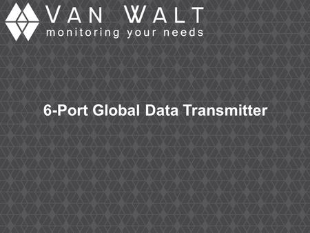 6-Port Global Data Transmitter. Always a complete data set Smart while efficient 6 ports for sensors Secure data transmission 3G GPRS or UMTS coverage.