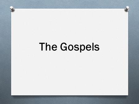 The Gospels. The New Testament is composed of twenty-seven writings, and the New Testament divides into four sections: 1.Four Gospels 2.The Acts of.