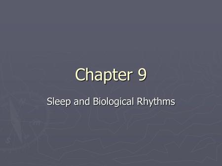 Chapter 9 Sleep and Biological Rhythms. Stages of sleep ► Most sleep research conducted in a sleep laboratory ► Attaches electrodes to measure EEG, EMG.