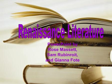 PowerPoint by Rose Massett, Sam Rubinroit, and Gianna Fote.