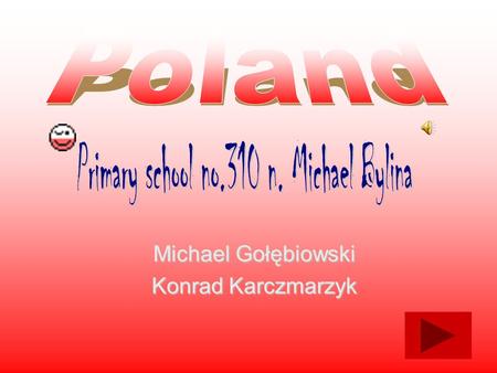 Michael Gołębiowski Konrad Karczmarzyk. Polish cuisine (Polish: kuchnia polska) is a mixture of Slavic, Jewish and foreign culinary traditions. Born as.