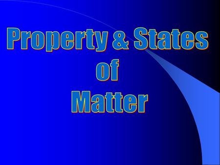 Property & States of Matter.