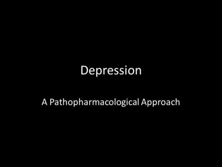 Depression A Pathopharmacological Approach. Depression is a serious medical disorder characterized by sadness and despondent behavior. It isn’t something.
