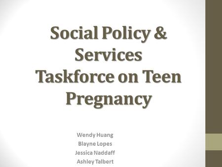 Social Policy & Services Taskforce on Teen Pregnancy