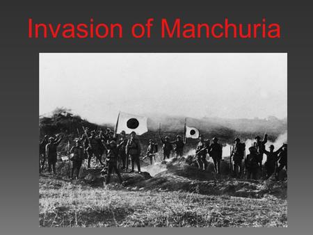 Invasion of Manchuria.  Also known as the Manchurian Incident, it took place on September 1931 near Mukden in southern Manchuria  A section of railroad.