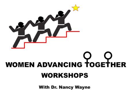 WORKSHOPS With Dr. Nancy Wayne. Nancy Wayne, PhD Professor of Physiology Associate Vice Chancellor for Research University of California – Los Angeles.