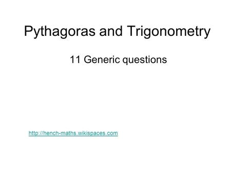 Pythagoras and Trigonometry 11 Generic questions