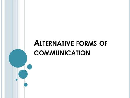 Alternative forms of communication