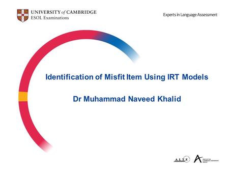 Identification of Misfit Item Using IRT Models Dr Muhammad Naveed Khalid.