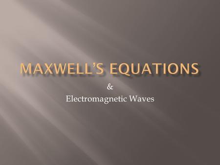 & Electromagnetic Waves.  equivalent to Coulomb’s law.