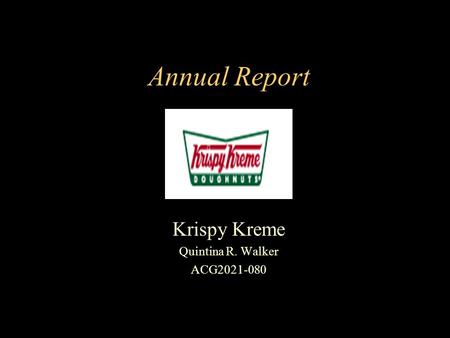 Annual Report Krispy Kreme Quintina R. Walker ACG2021-080.