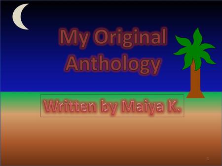 My Original Anthology Written by Maiya K..