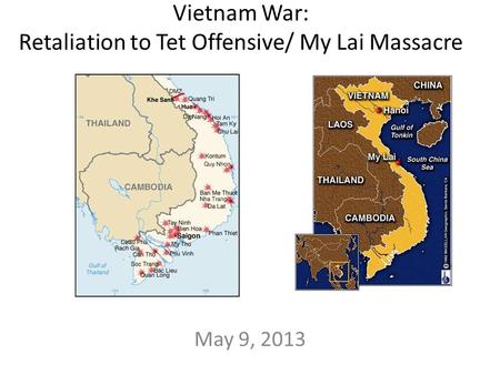 Vietnam War: Retaliation to Tet Offensive/ My Lai Massacre