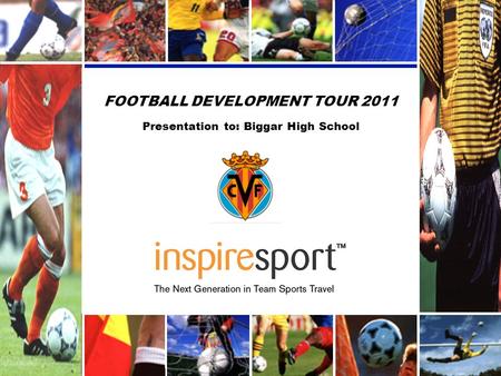 FOOTBALL DEVELOPMENT TOUR 2011 Presentation to: Biggar High School.