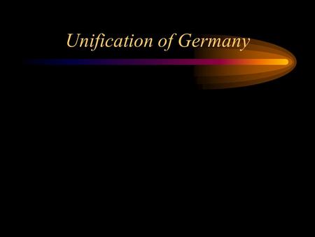 Unification of Germany. Prussian Leadership The Congress of Vienna had created the German Confederation which consisted of 38 independent states. Prussia.