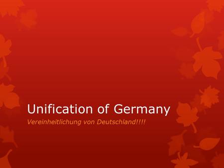 Unification of Germany Vereinheitlichung von Deutschland!!!!