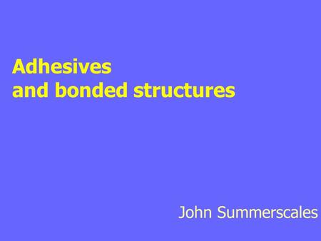 Adhesives and bonded structures