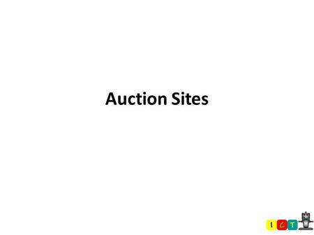 Auction Sites. Question… How many of you would be willing to buy second hand goods online? If not, why not? What risks do customers take when purchasing.