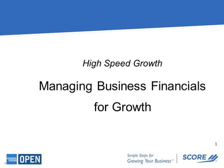 1 High Speed Growth Managing Business Financials for Growth.