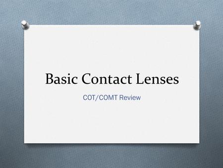 Basic Contact Lenses COT/COMT Review.