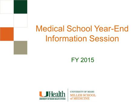 Medical School Year-End Information Session FY 2015.