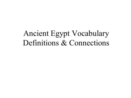 Ancient Egypt Vocabulary Definitions & Connections