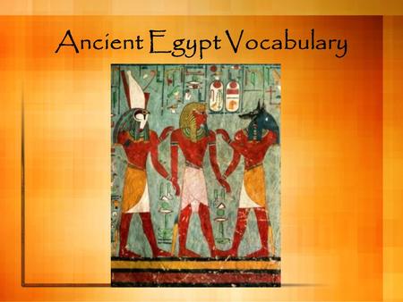 Ancient Egypt Vocabulary. Cataract - A large waterfall.