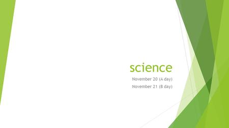 Science November 20 (A day) November 21 (B day). In Interactive Notebooks…  In your Table of Contents, add a new entry: “Parts of the Eye : Notes” Number.