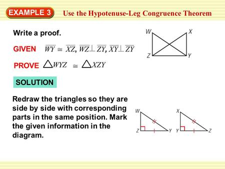 EXAMPLE 3 Use the Hypotenuse-Leg Congruence Theorem Write a proof.