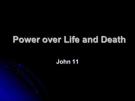 Power over Life and Death John 11. How long can I hold my breath?