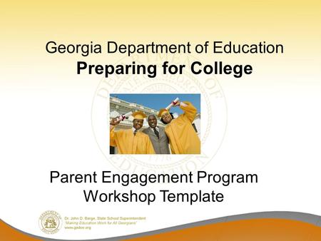Georgia Department of Education Preparing for College Parent Engagement Program Workshop Template.