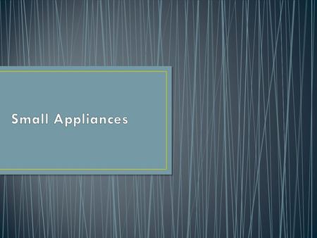 Small Appliances.