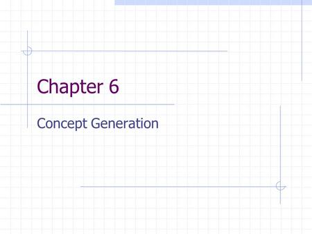 Chapter 6 Concept Generation.