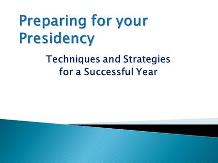 Techniques and Strategies for a Successful Year.  Serve as Board Chair – Set the Agenda  Ensure Board Fulfills its Responsibilities  Fiscal Performance.