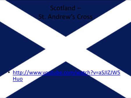 Scotland – St. Andrew’s Cross  Huo  Huo.